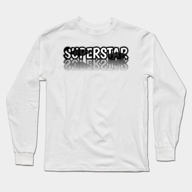 Superstar - Soccer Lover - Football Futbol - Sports Team - Athlete Player - Motivational Quote Long Sleeve T-Shirt by MaystarUniverse